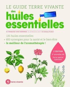 Le guide terre vivante des huiles essentielles